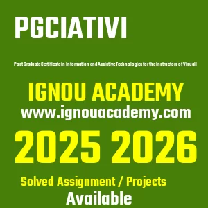 IGNOU PGCIATIVI असाइनमेंट 2026