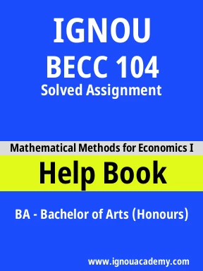 BECC 104 Solved Assignment