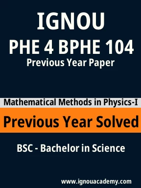 PHE 4 BPHE 104 Previous Year Solved Question Paper